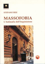 MASSOFOBIA – L’Antimafia dell’Inquisizione